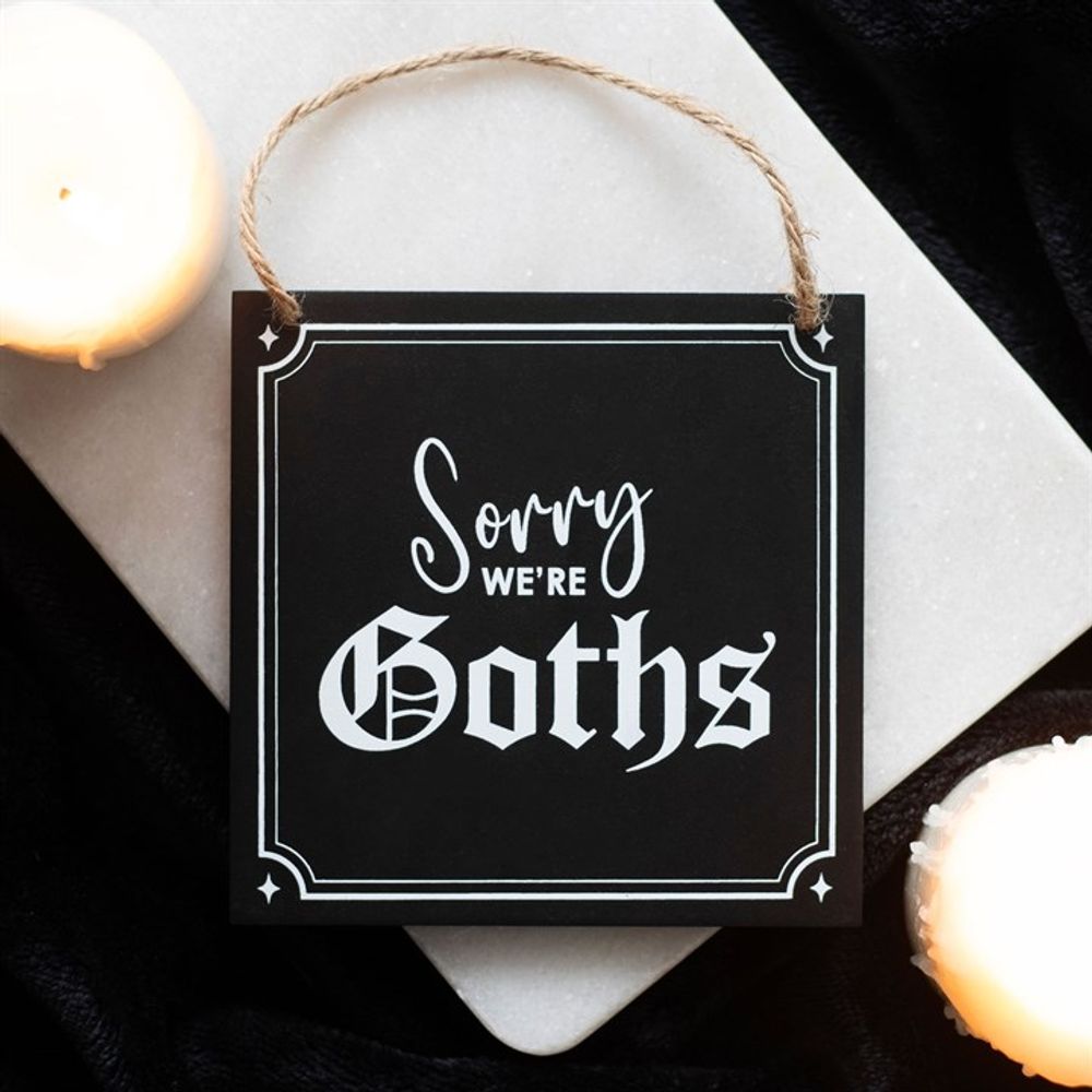 Sorry We're Goths Hanging Sign - Wicked Witcheries