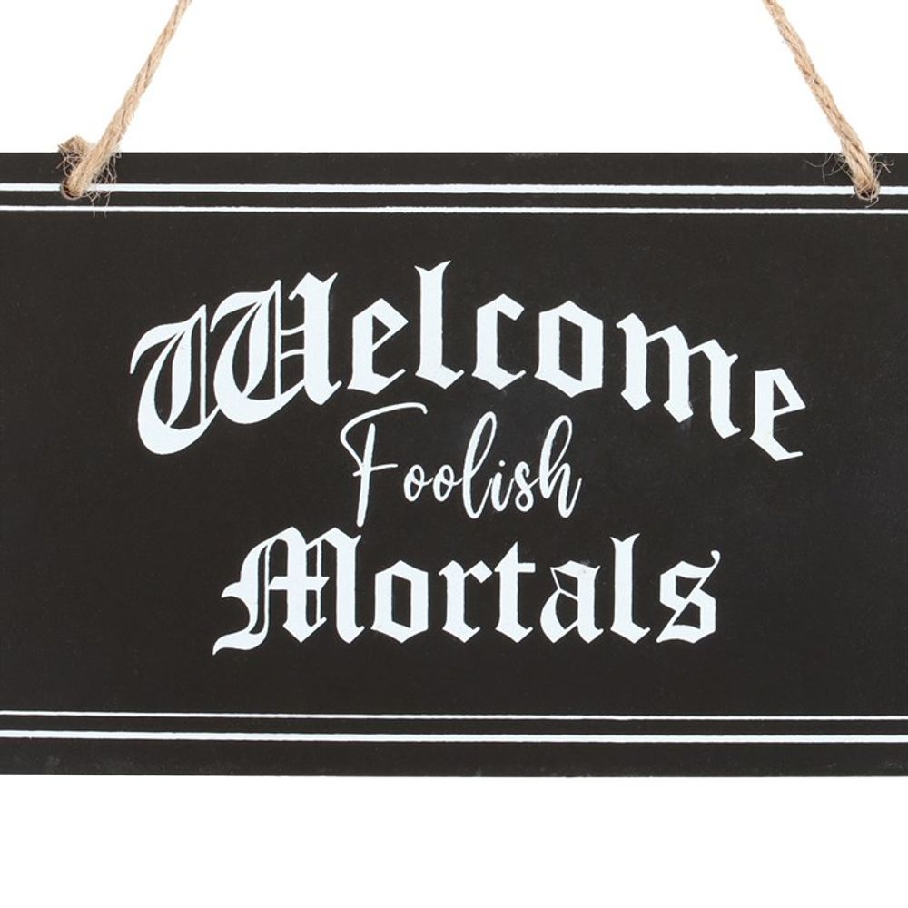 Welcome Foolish Mortals Hanging Sign - Wicked Witcheries