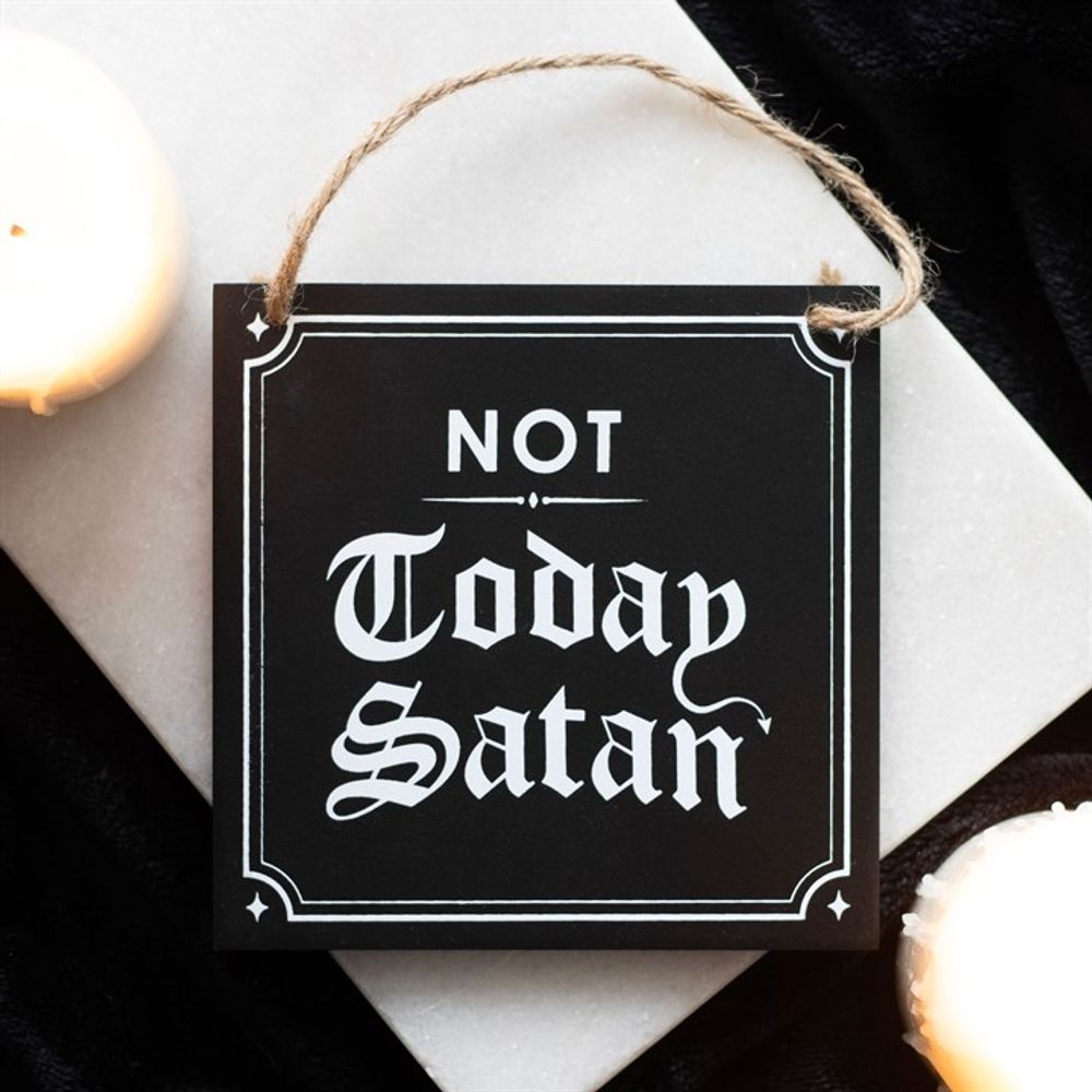 Not Today Satan Hanging Sign - Wicked Witcheries